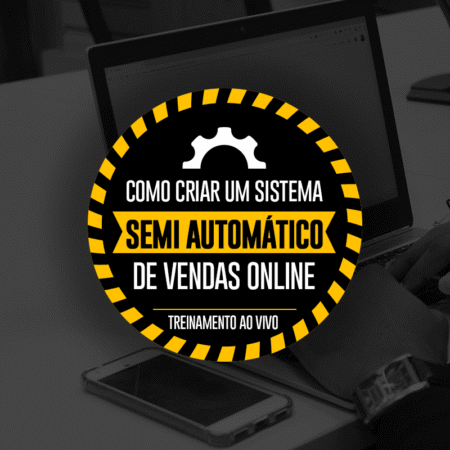 Como Criar um Sistema Semi-Automático de Vendas Online