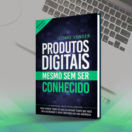 Ebook - Como Vender Produtos Digitais Mesmo Sem Ser Conhecido