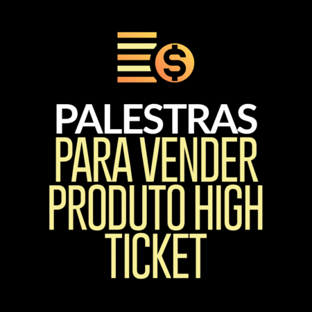 Combo - Palestras Para Vender Produto High Ticket