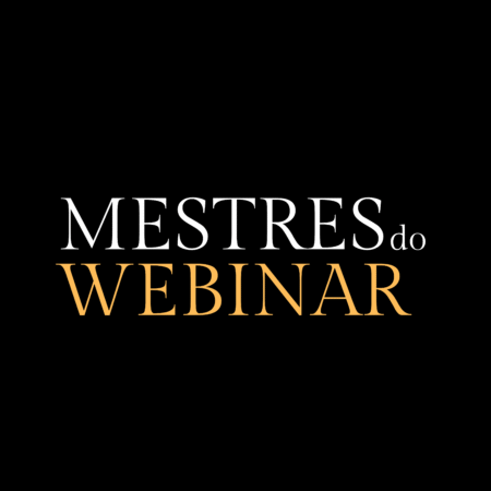 Mestres do WEBINAR: Como atrair, engajar e converter usando Webinários