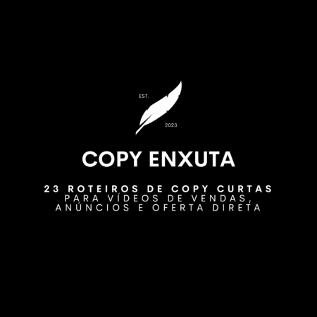 Copy Enxuta - 23 roteiros de copy curtas para vídeo de vendas, anúncios e oferta direta