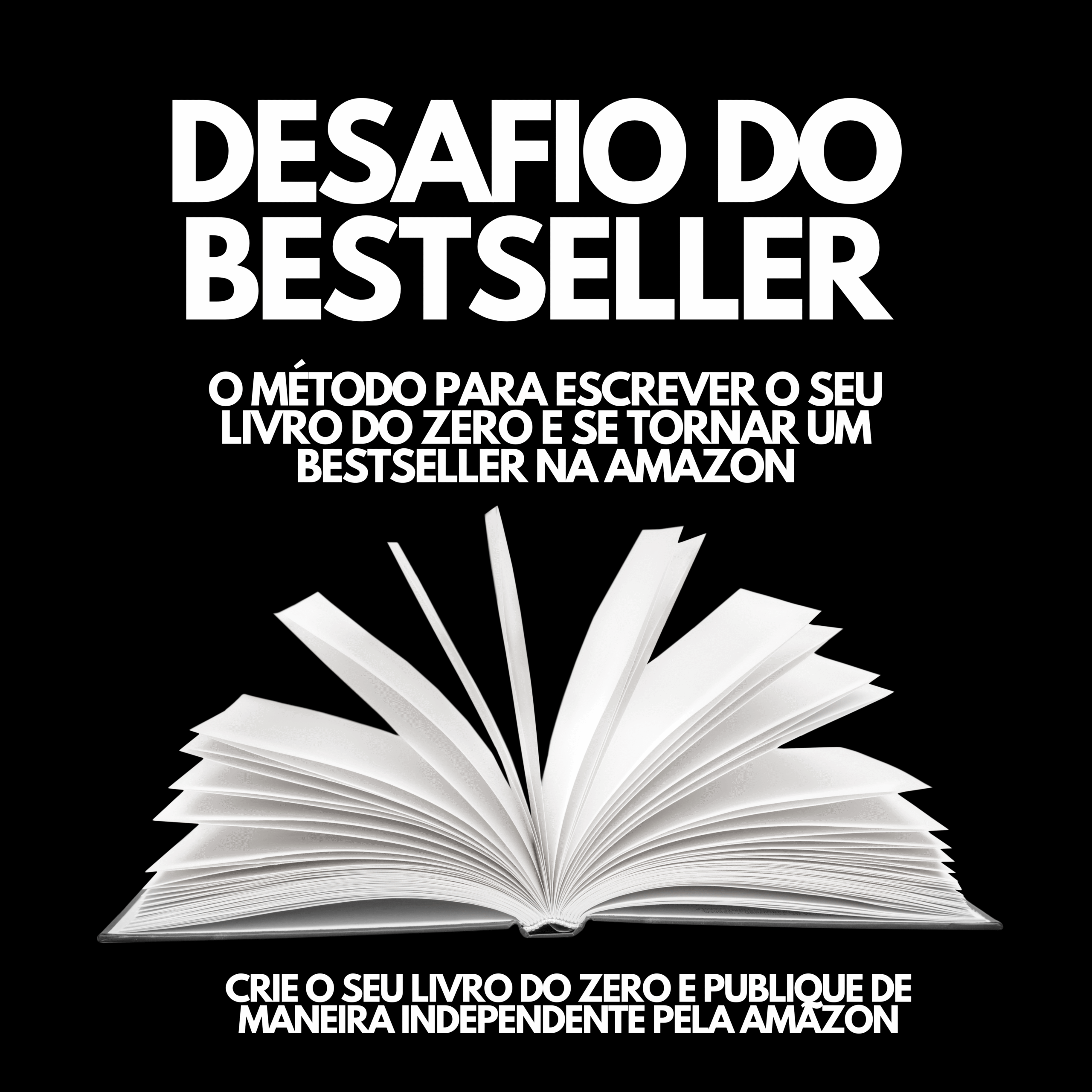 Desafio do BESTSELLER: O Método para Criar o Seu Livro do ZERO