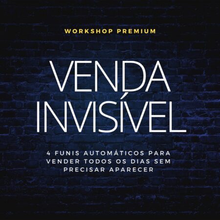 Workshop Premium Venda Invisível