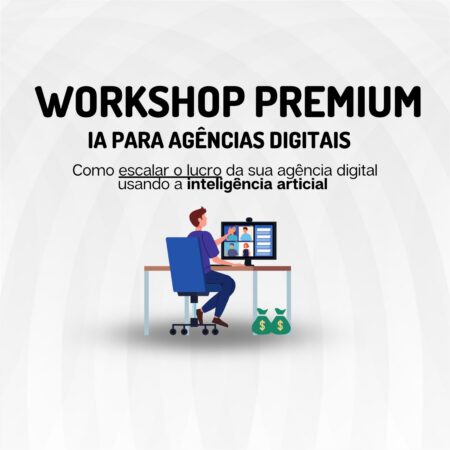 Workshop Premium IA para Agências Digitais