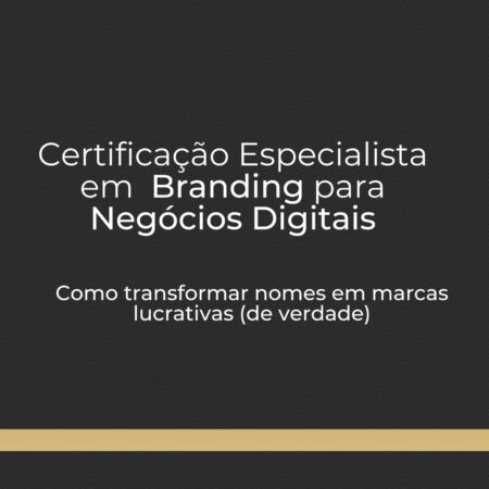 Certificação Especialista em Branding para Negócios Digitais
