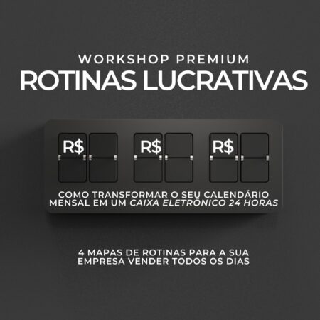 Workshop Premium Rotinas LUCRATIVAS