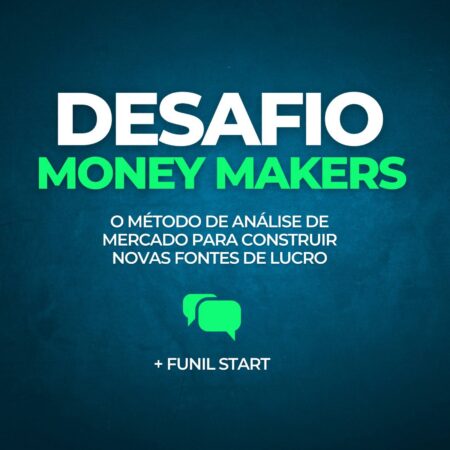 Desafio MoneyMakers - Como Analisar o Mercado e Encontrar Fontes de Lucro + Funil Start