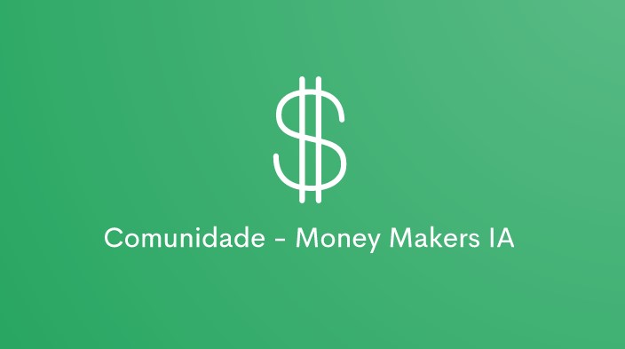 Comunidade - Money Makers com IA 13