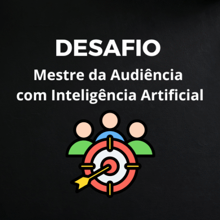 Desafio Mestre da AUDIÊNCIA com IA