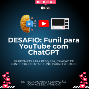 Desafio Funil para YouTube com ChatGPT + 87 Prompts p/ Chatgpt 7